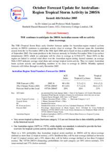 October Forecast Update for AustralianRegion Tropical Storm Activity in[removed]Issued: 4th October 2005 by Dr Adam Lea and Professor Mark Saunders Benfield Hazard Research Centre, UCL (University College London), UK  For