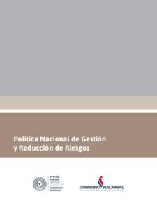 Política Nacional de Gestión y Reducción de Riesgos Autoridades Nacionales Excelentísimo Señor Don Horacio Manuel Cartes Jara Presidente de la República del Paraguay