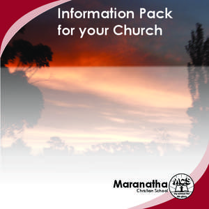 Information Pack for your Church Maranatha  Christian School