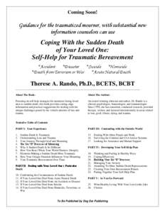 Coming Soon!  Guidance for the traumatized mourner, with substantial new information counselors can use  Coping With the Sudden Death