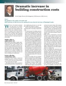 Insur ance  Dramatic increase in building construction costs By Ken Fingler, Director, Risk Management, HED Insurance & Risk Services