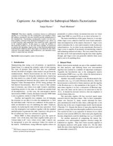 Capricorn: An Algorithm for Subtropical Matrix Factorization Sanjar Karaev∗ Abstract Max-times algebra, sometimes known as subtropical algebra, is a semi-ring over the nonnegative real numbers where the addition operat