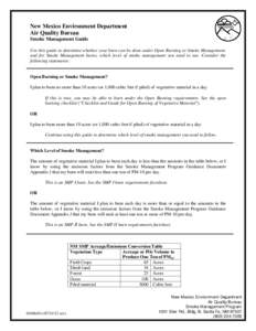 New Mexico Environment Department Air Quality Bureau Smoke Management Guide Use this guide to determine whether your burn can be done under Open Burning or Smoke Management, and for Smoke Management burns, which level of