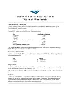 Amtrak Fact Sheet, Fiscal Year[removed]State of Minnesota Amtrak Service & Ridership  Amtrak operates one long-distance train through Minnesota, the Empire Builder (daily Chicago-St.