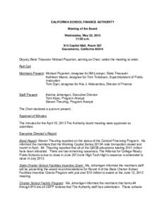 CALIFORNIA SCHOOL FINANCE AUTHORITY Meeting of the Board Wednesday, May 22, [removed]:00 a.m. 915 Capitol Mall, Room 587 Sacramento, California 95814