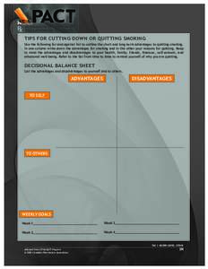 TIPS FOR CUTTING DOWN OR QUITTING SMOKING Use the following for-and-against list to outline the short and long-term advantages to quitting smoking. In one column write down the advantages for smoking and in the other you