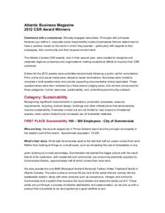 Atlantic Business Magazine 2012 CSR Award Winners Commerce with a conscience. Ethically-engaged executives. Principals with principles. However you define it, corporate social responsibility is about businesses that are 