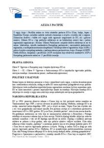 AZIJA I PACIFIK U regiji Azije i Pacifika nalaze se četiri strateška partnera EU-a (Kina, Indija, Japan i Republika Koreja), nekoliko najbrže rastućih ekonomija u svijetu i svjetske sile u usponu. Dinamična društva