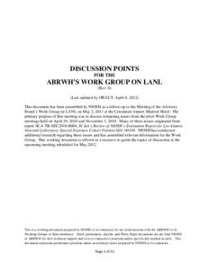 DISCUSSION POINTS FOR THE ABRWH’S WORK GROUP ON LANL (Rev. 0) (Last updated by ORAUT: April 6, 2012)