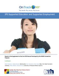 IPS Supported Education and Supported Employment  Based on the Supplement to the Core IPS Manual Developed by the RAISE Connection Program Contributors: Sarah Swanson, Debbie Becker (Dartmouth); Gary Scannevin, Ellen Dea