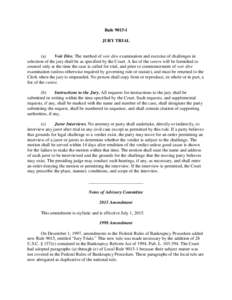 RuleJURY TRIAL (a) Voir Dire. The method of voir dire examination and exercise of challenges in selection of the jury shall be as specified by the Court. A list of the venire will be furnished to