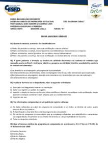 CURSO: BACHARELADO EM DIREITO DISCIPLINA: DIREITO DE PROPRIEDADE INTELECTUAL CÓD. DISCIPLINA: PROFESSOR(A): JOÃO ADEMAR DE ANDRADE LIMA PERÍODO DA DISCIPLINA: 6º PERÍODO TURNO: NOITE