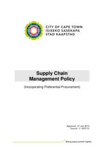 Supply Chain Management Policy (Incorporating Preferential Procurement) Approved : 31 July 2013 Council : C