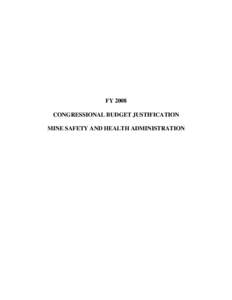 FY 2008 CONGRESSIONAL BUDGET JUSTIFICATION MINE SAFETY AND HEALTH ADMINISTRATION PERFORMANCE BUDGET TABLE OF CONTENTS