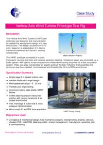Case Study  Vertical Axis Wind Turbine Prototype Test Rig Description The Vertical Axis Wind Turbine (VAWT) test prototype was designed and manufactured