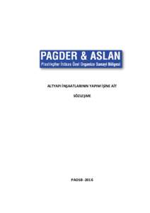 ALTYAPI İNŞAATLARININ YAPIM İŞİNE AİT SÖZLEŞME PAOSB -2016  ALTYAPI İNŞAATLARININ YAPIM İŞİNE AİT SÖZLEŞME