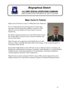 Biographical Sketch U.S. ARMY SPECIAL OPERATIONS COMMAND PUBLIC AFFAIRS OFFICE, FORT BRAGG, NC[removed]6005 Major Curtis D. Feistner Major Curtis D. Feistner is a native of White Bear Lake, Minnesota.