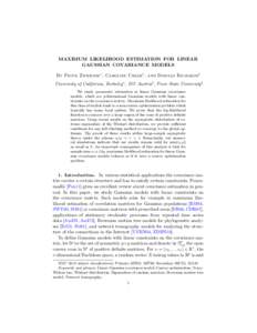 MAXIMUM LIKELIHOOD ESTIMATION FOR LINEAR GAUSSIAN COVARIANCE MODELS By Piotr Zwiernik∗ , Caroline Uhler† , and Donald Richards‡ University of California, Berkeley∗ , IST Austria† , Penn State University‡ We s