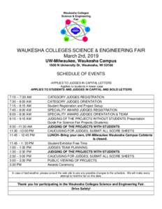 WAUKESHA COLLEGES SCIENCE & ENGINEERING FAIR March 2rd, 2019 UW-Milwaukee, Waukesha Campus 1500 N University Dr, Waukesha, WISCHEDULE OF EVENTS