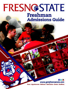 Admission Requirements Fresno State is impacted for freshman. You are eligible for freshman admission at Fresno State if you: • Are a high school graduate or equivalent (G.E.D., or