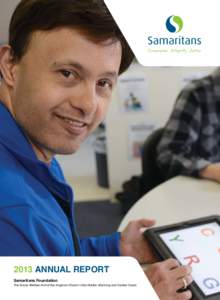 2013 ANNUAL REPORT Samaritans Foundation The Social Welfare Arm of the Anglican Church in the Hunter, Manning and Central Coast. Samaritans Annual Report[removed]