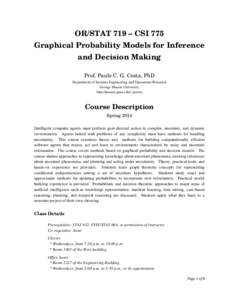 OR/STAT 719 – CSI 775 Graphical Probability Models for Inference and Decision Making Prof. Paulo C. G. Costa, PhD Department of Systems Engineering and Operations Research George Mason University