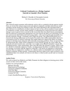 Cultural Continuity as a Hedge Against Suicide in Canada’s First Nations Michael J. Chandler & Christopher Lalonde The University of British Columbia Abstract This research report examines self-continuity and its role 