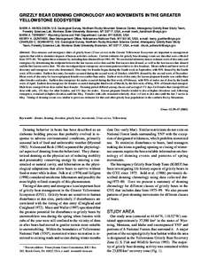 GRIZZLY BEAR DENNING CHRONOLOGY AND MOVEMENTS IN THE GREATER YELLOWSTONE ECOSYSTEM MARK A. HAROLDSON, U.S. Geological Survey, Northern Rocky Mountain Science Center, Interagency Grizzly Bear Study Team, Forestry Sciences