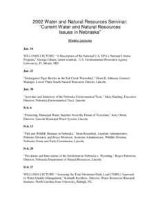 2002 Water and Natural Resources Seminar: “Current Water and Natural Resources Issues in Nebraska” Weekly Lectures Jan. 16 WILLIAMS LECTURE: “A Description of the National U.S. EPA’s Nutrient Criteria