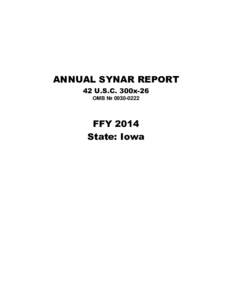 ANNUAL SYNAR REPORT 42 U.S.C. 300x-26 OMB № [removed]FFY 2014 State: Iowa