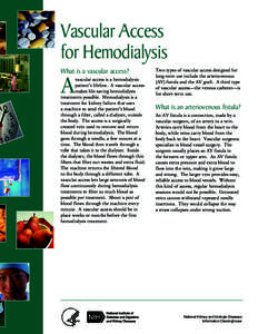 Vascular Access for Hemodialysis What is a vascular access? A