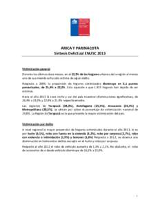 ARICA Y PARINACOTA Síntesis Delictual ENUSC 2013 Victimización general Durante los últimos doce meses, en el 22,2% de los hogares urbanos de la región al menos uno de sus miembros ha sido víctima de algún delito.