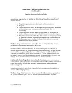 Baton Rouge Crisis Intervention Center, Inc. United Way[removed]Database Inclusion/Exclusion Policy Agencies and programs that are listed in the Baton Rouge Crisis Intervention Center’s database include: Nonprofit organi