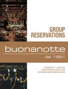 Buonanotte Toronto carries on a Montreal legacy born of the simple notion that food and entertainment can go hand in hand. Buonanotte continues to fulfill its duty as a 