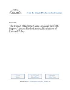 From the SelectedWorks of John Donohue  October 2011 The Impact of Right-to-Carry Laws and the NRC Report: Lessons for the Empirical Evaluation of