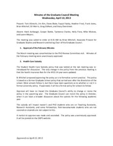 Minutes of the Graduate Council Meeting Wednesday, April 10, 2013 Present: Tom Albrecht, Jim Alm, Diane Blake, Faycal Falaky, Heather Frost, Frank Jones, Brian Mitchell, Gil Morris, Greg Oldham, and Stacy Overstreet. Abs