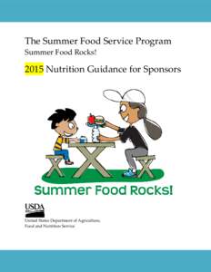 The Summer Food Service Program         Summer Food Rocks!    2015 Nutrition Guidance for Sponsors 