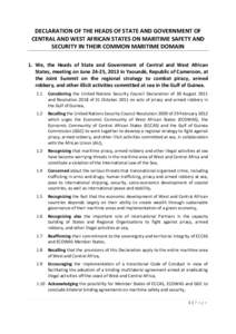 DECLARATION OF THE HEADS OF STATE AND GOVERNMENT OF CENTRAL AND WEST AFRICAN STATES ON MARITIME SAFETY AND SECURITY IN THEIR COMMON MARITIME DOMAIN 1. We, the Heads of State and Government of Central and West African Sta