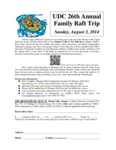 UDC 26th Annual Family Raft Trip Sunday, August 3, 2014 Join the Upper Delaware Council for an exciting and scenic ten-mile raft trip on the Upper Delaware Scenic and Recreational River from Skinners Falls to Ten Mile Ri