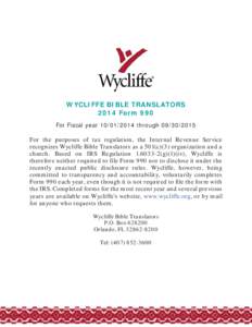 WYCLIFFE BIBLE TRANSLATORS 2014 Form 990 For Fiscal yearthroughFor the purposes of tax regulation, the Internal Revenue Service recognizes Wycliffe Bible Translators as a 501(c)(3) organization an