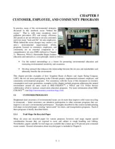 CHAPTER 5 CUSTOMER, EMPLOYEE, AND COMMUNITY PROGRAMS In practice, many of the environmental strategies discussed in this notebook occur “behind the scenes.” That is, with some exceptions, most pollution prevention (P