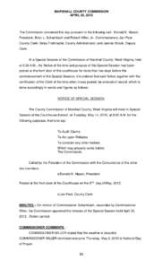 MARSHALL COUNTY COMMISSION APRIL 30, 2013 The Commission convened this day pursuant to the following call: Donald K. Mason, President; Brian L. Schambach and Robert Miller, Jr., Commissioners; Jan Pest, County Clerk; Bet