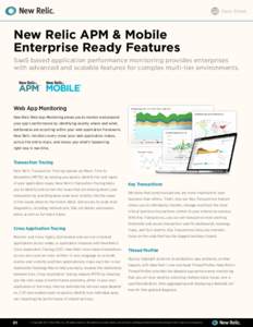 Data Sheet  New Relic APM & Mobile Enterprise Ready Features SaaS based application performance monitoring provides enterprises with advanced and scalable features for complex multi-tier environments.