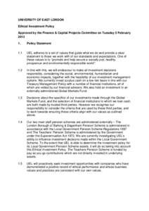 UNIVERSITY OF EAST LONDON Ethical Investment Policy Approved by the Finance & Capital Projects Committee on Tuesday 5 February.