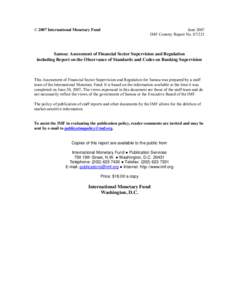 Samoa: Assessment of Financial Sector Supervision and Regulation including Report on the Observance of Standards and Codes on Banking Supervision; IMF Country Report; June 20, 2007