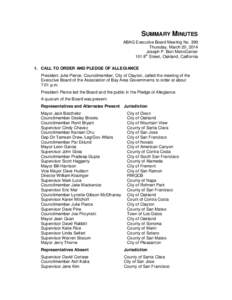 SUMMARY MINUTES ABAG Executive Board Meeting No. 399 Thursday, March 20, 2014 Joseph P. Bort MetroCenter 101 8th Street, Oakland, California 1. CALL TO ORDER AND PLEDGE OF ALLEGIANCE