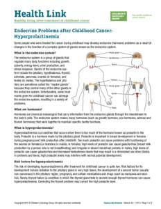 Health Link Healthy living after treatment of childhood cancer Endocrine Problems after Childhood Cancer: Hyperprolactinemia Some people who were treated for cancer during childhood may develop endocrine (hormone) proble