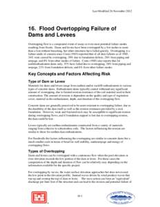 Last Modified 26 November[removed]Flood Overtopping Failure of Dams and Levees Overtopping flow is a component event of many or even most potential failure modes resulting from floods. Dams and levees have been overtop