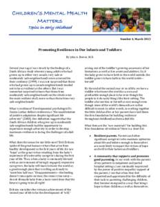 CHILDREN’S MENTAL HEALTH MATTERS Topics in early childhood Number 4, March[removed]Promoting Resilience in Our Infants and Toddlers