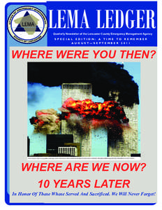 LEMA LEDGER Quarterly Newsletter of the Lancaster County Emergency Management Agency SP ECIAL EDITION: A TI ME TO REM EMBER AUG UST —S EPT EMB ER[removed]WHERE WERE YOU THEN?